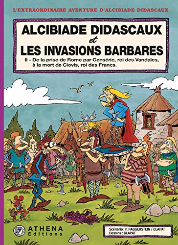Alcibiade didascaux T.02 : Alcibiade Didascaux et les invasions barbares