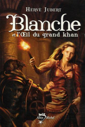 Blanche T.02 : Blanche et l'oeil du grand khan