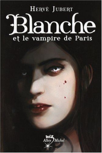 Blanche T.03 : Blanche et le vampire de Paris
