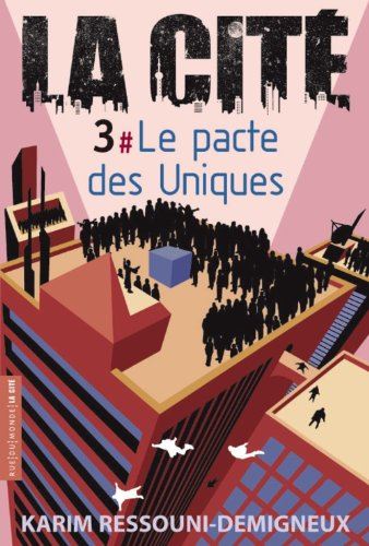 Cité (La) T.03 : Le Pacte des Uniques