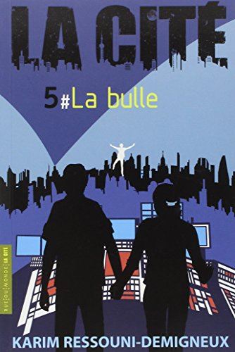 Cité (La) T.05 : la bulle