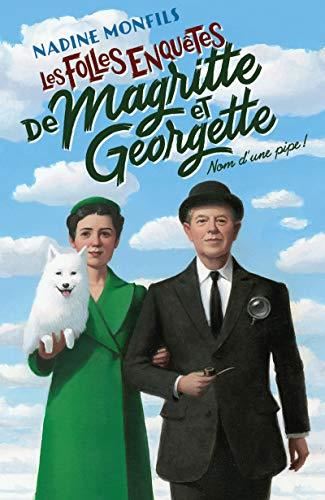 Folles enquêtes de Magritte et Georgette (Les) T.1 : Nom d'une pipe !