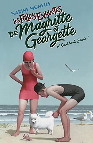 Folles enquêtes de Magritte et Georgette (Les) T.2 : A Knokke-le-Zoute !