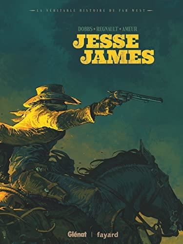 La Véritable histoire du Far West - Jesse James